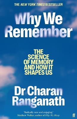 Why We Remember: The Science of Memory and How it Shapes Us - Charan Ranganath - cover