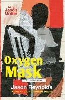 Oxygen Mask: A Graphic Novel: Carnegie Medal-Winning Author - Jason Reynolds - cover