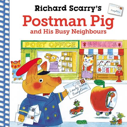 Richard Scarry's Postman Pig and His Busy Neighbours - Richard Scarry - ebook