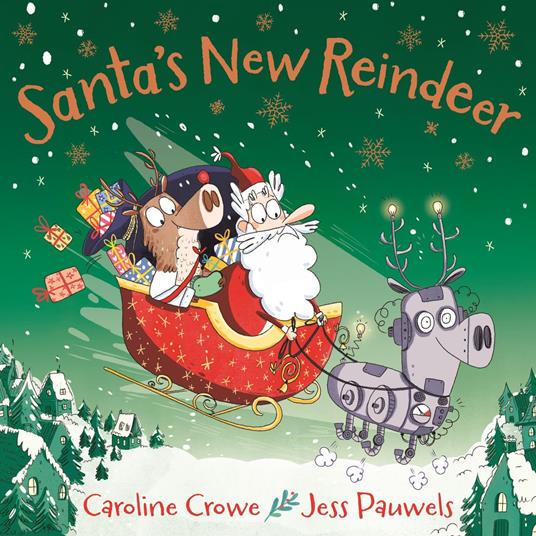 Santa's New Reindeer - Caroline Crowe,Jess Pauwels - ebook
