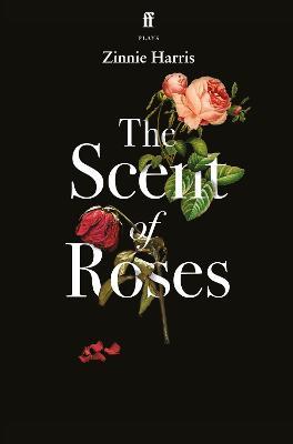 The Scent of Roses - Zinnie Harris - cover