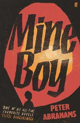 Mine Boy: 'One of my all-time favourite novels' (Tsitsi Dangarembga) - Peter Abrahams - cover