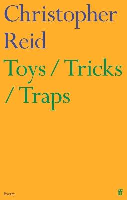 Toys / Tricks / Traps - Christopher Reid - cover