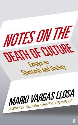 Notes on the Death of Culture: Essays on Spectacle and Society - Mario Vargas Llosa - cover