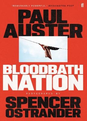 Bloodbath Nation: 'One of the most anticipated books of 2023.' TIME magazine - Paul Auster,Spencer Ostrander - cover