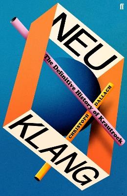 Neu Klang: The Definitive History of Krautrock - Christoph Dallach - cover