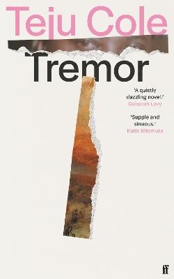 Tremor: 'Dazzling.' Deborah Levy - Teju Cole - cover
