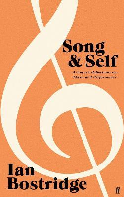 Song and Self: A Singer's Reflections on Music and Performance - Ian Bostridge - cover