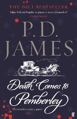 Death Comes to Pemberley: 'Combines the grace of Jane Austen with the pace of a thriller.' Sunday Express - P. D. James - cover