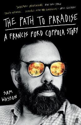 The Path to Paradise: A Francis Ford Coppola Story - Sam Wasson - cover
