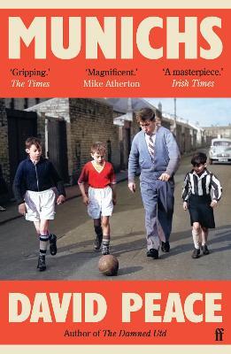 Munichs: 'Absolutely gripping.' The Times, 'Best books of 2024' - David Peace - cover