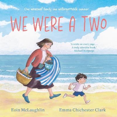 We Were a Two: 'A smile on every page.' Michael Morpurgo - Eoin McLaughlin - cover