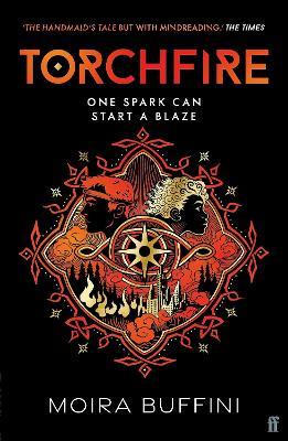 Torchfire: The blazing sequel to Songlight, 'THE HANDMAID'S TALE but with mindreading.' The Times - Moira Buffini - cover