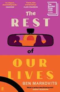 Libro in inglese The Rest of Our Lives: Shortlisted for the Booker Prize 2025 Benjamin Markovits