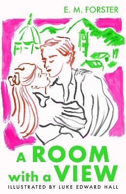 A Room With A View: The Illustrated Edition - E M Forster - cover