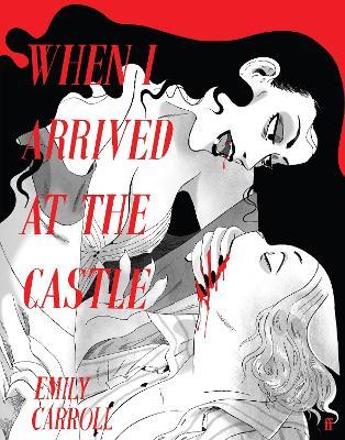 When I Arrived at the Castle - Emily Carroll - cover