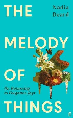 The Melody of Things: On Returning to Forgotten Joys - Nadia Beard - cover