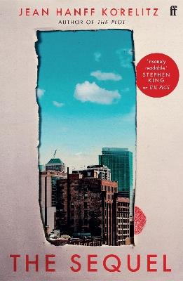 The Sequel: The follow up to the New York Times Bestselling The Plot: 'Insanely readable.' Stephen King - Jean Hanff Korelitz - cover