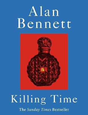 Killing Time: A Sunday Times Bestselling 'pitch-perfect' (Observer) treat for winter. - Alan Bennett - cover