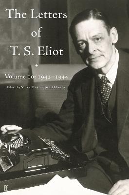 Letters of T. S. Eliot Volume 10: 1942–1944 - T. S. Eliot - cover