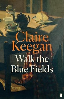Walk the Blue Fields - Claire Keegan - cover