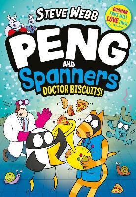 Peng and Spanners: Doctor Biscuits!: The laugh-out-loud series for fans of Bunny vs Monkey! - Steve Webb - cover