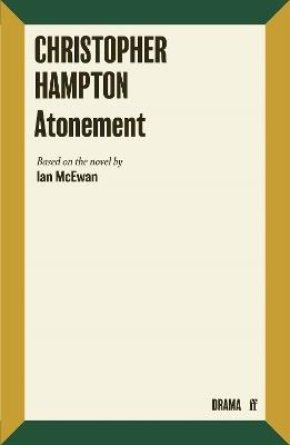 Atonement: a play based on the novel by Ian McEwan - Christopher Hampton - cover