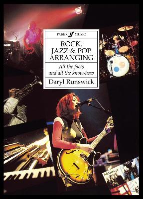Rock, Jazz and Pop Arranging: All the Facts and All the Know-how - Daryl Runswick - cover