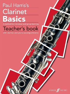 Clarinet Basics Teacher's book - Paul Harris - cover