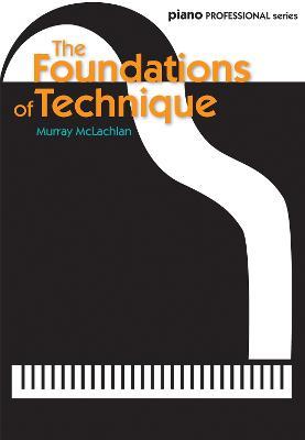 The Foundations of Technique - Murray McLachlan - cover