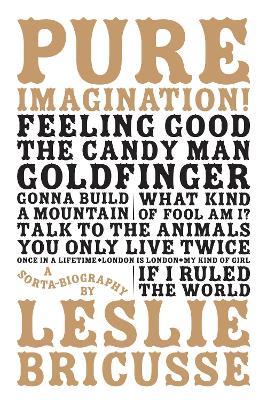 Pure Imagination: a sorta biography - Leslie Bricusse - cover