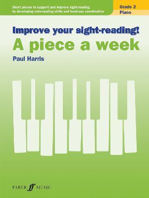 Improve your sight-reading! A piece a week Piano Grade 2 - Paul Harris - cover