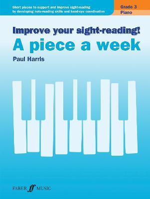 Improve your sight-reading! A piece a week Piano Grade 3 - Paul Harris - cover