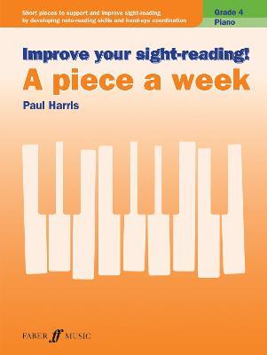 Improve your sight-reading! A Piece a Week Piano Grade 4 - Paul Harris - cover