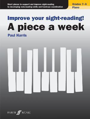 Improve your sight-reading! A piece a week Piano Grades 7-8 - Paul Harris - cover