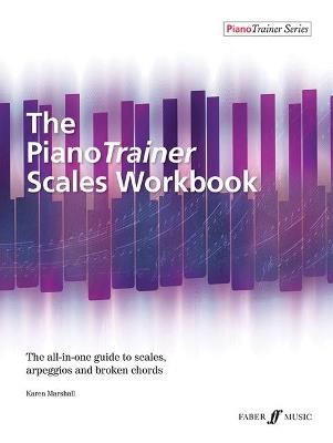 The PianoTrainer Scales Workbook - Karen Marshall - cover