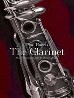 Paul Harris: The Clarinet: The ultimate companion to clarinet playing