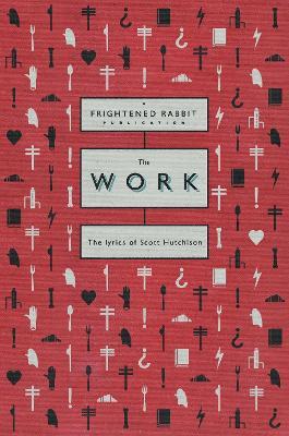 The Work: The lyrics of Scott Hutchison - cover