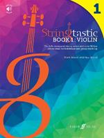 Stringtastic Book 1: Violin: The integrated string series with over 50 fun pieces ideal for individual and group teaching