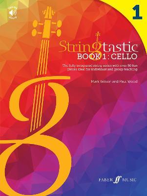 Stringtastic Book 1: Cello - Mark Wilson,Paul Wood - cover