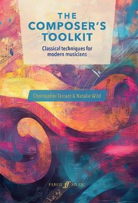 The Composer’s Toolkit - Christopher Tarrant,Natalie Wild - cover