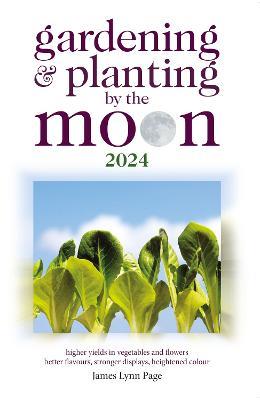 Gardening and Planting by the Moon 2024 - James Lynn Page - cover