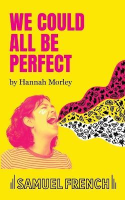 We Could All Be Perfect - Hannah Morley - cover