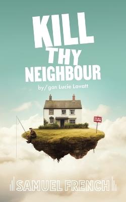 Kill Thy Neighbour - Lucie Lovatt - cover