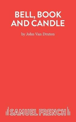 Bell, Book and Candle: Play - John van Druten - cover