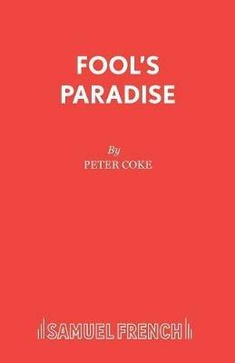 Fool's Paradise: Play - Peter Coke - cover