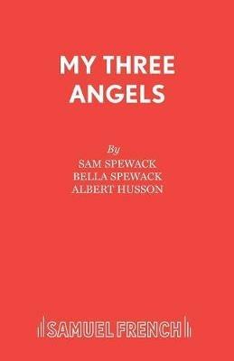 My Three Angels - Samuel Spewack,Bella Spewack - cover