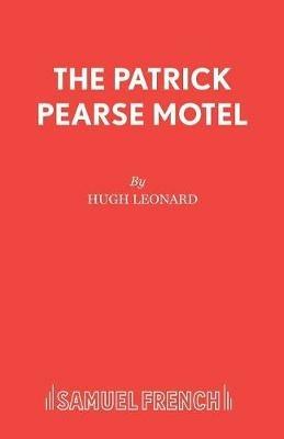 Patrick Pearse Motel - Hugh Leonard - cover