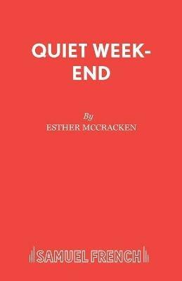 Quiet Week-end: Play - Esther McCracken - cover
