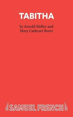 Tabitha: Play - Arnold Ridley,Mary Cathcart Borer - cover